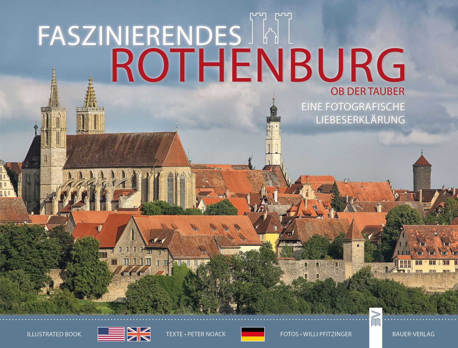 Faszinierendes Rothenburg ob der Tauber / Willi Pfitzinger, Peter Noack
