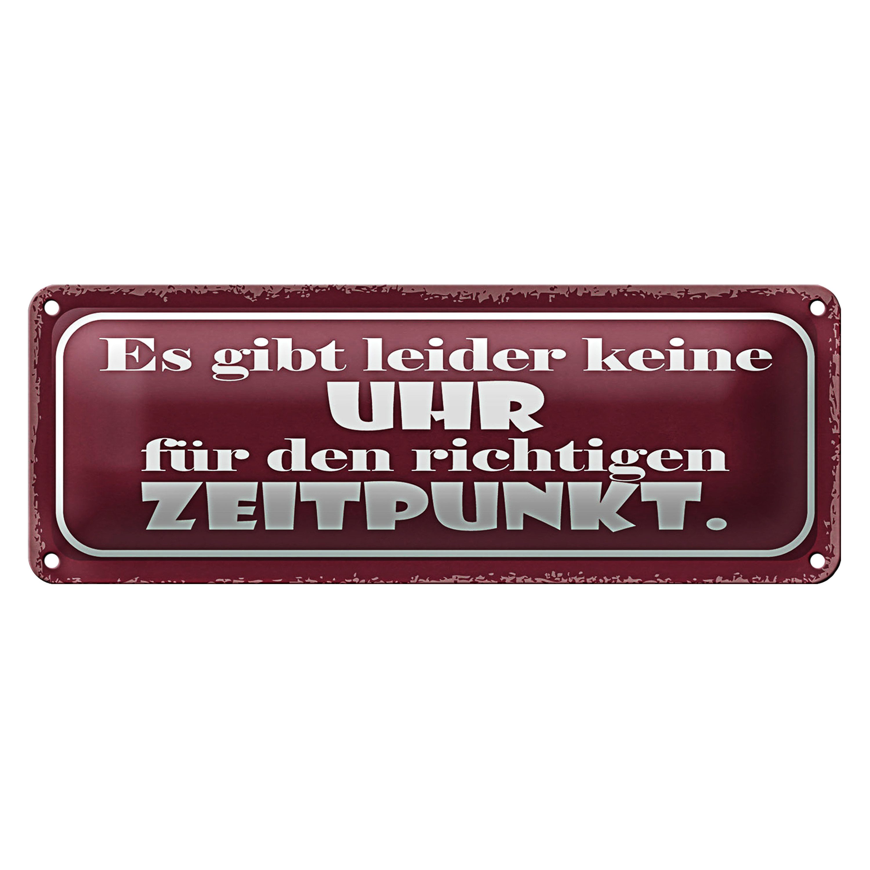 Roomando Metallschild Blechschild Spruch 27x10cm keine Uhr für richtig Zeitpunkt Dekoration