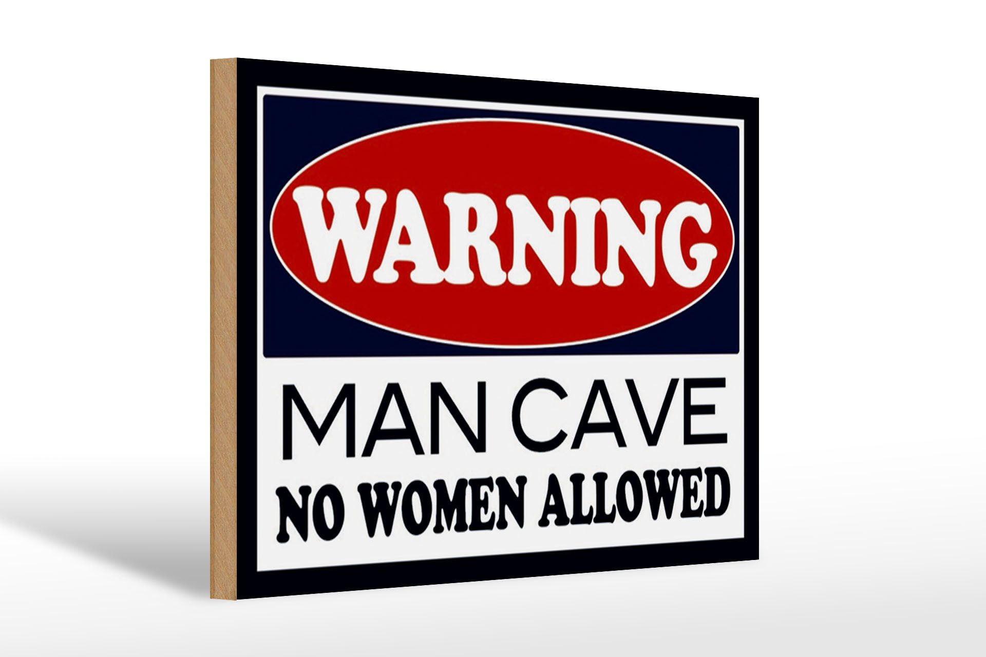 Femer GmbH Holzbild Hinweis 30x20cm Warning Man Cave no woman, Hinweise und Warnungen, Sprüche Zitate Lustiges (1 St), Glatte Holzfaserplatte (MDF), vorn beschichtet