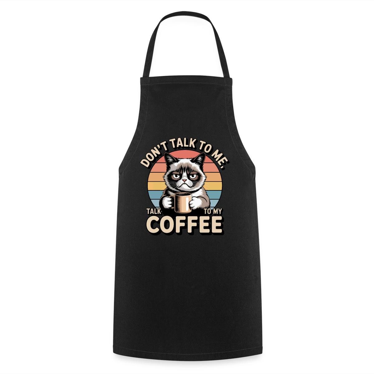 Spreadshirt Kochschürze Don’t Talk To Me Talk To My Coffee Grumpy Cat Kochschürze, (1-tlg)