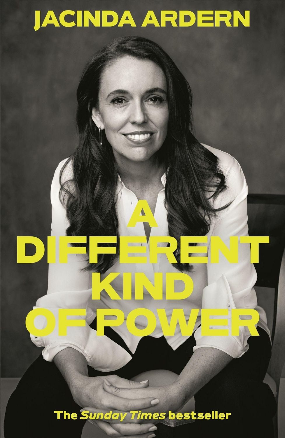 A Different Kind of Power A Memoir / Jacinda Ardern