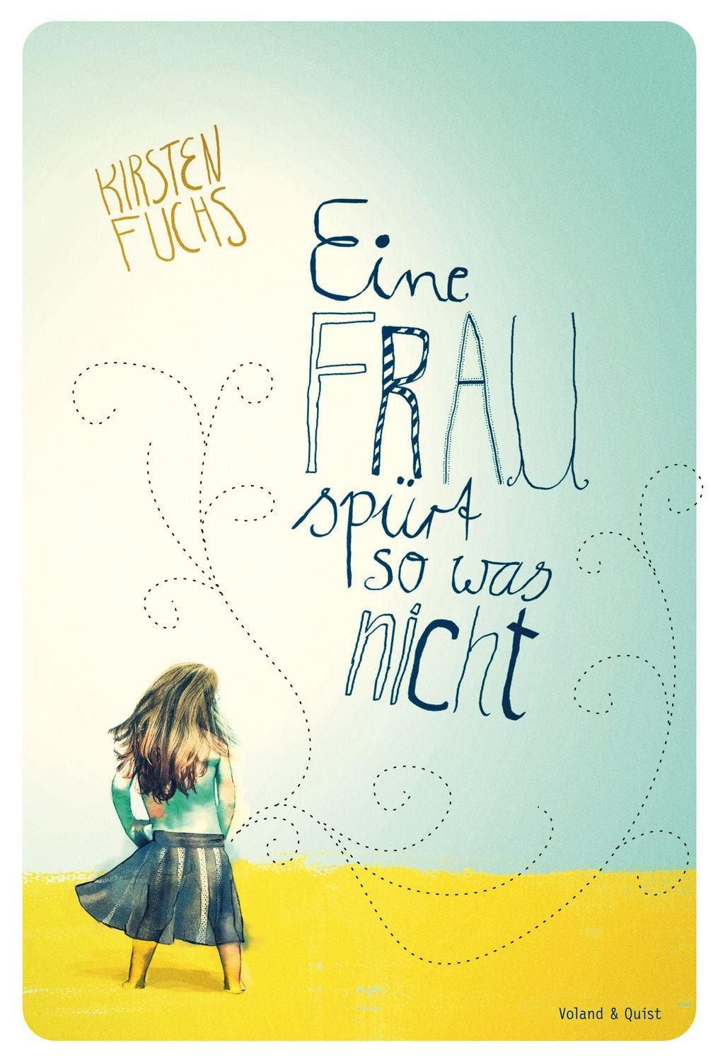Eine Frau spürt so was nicht / Kirsten Fuchs