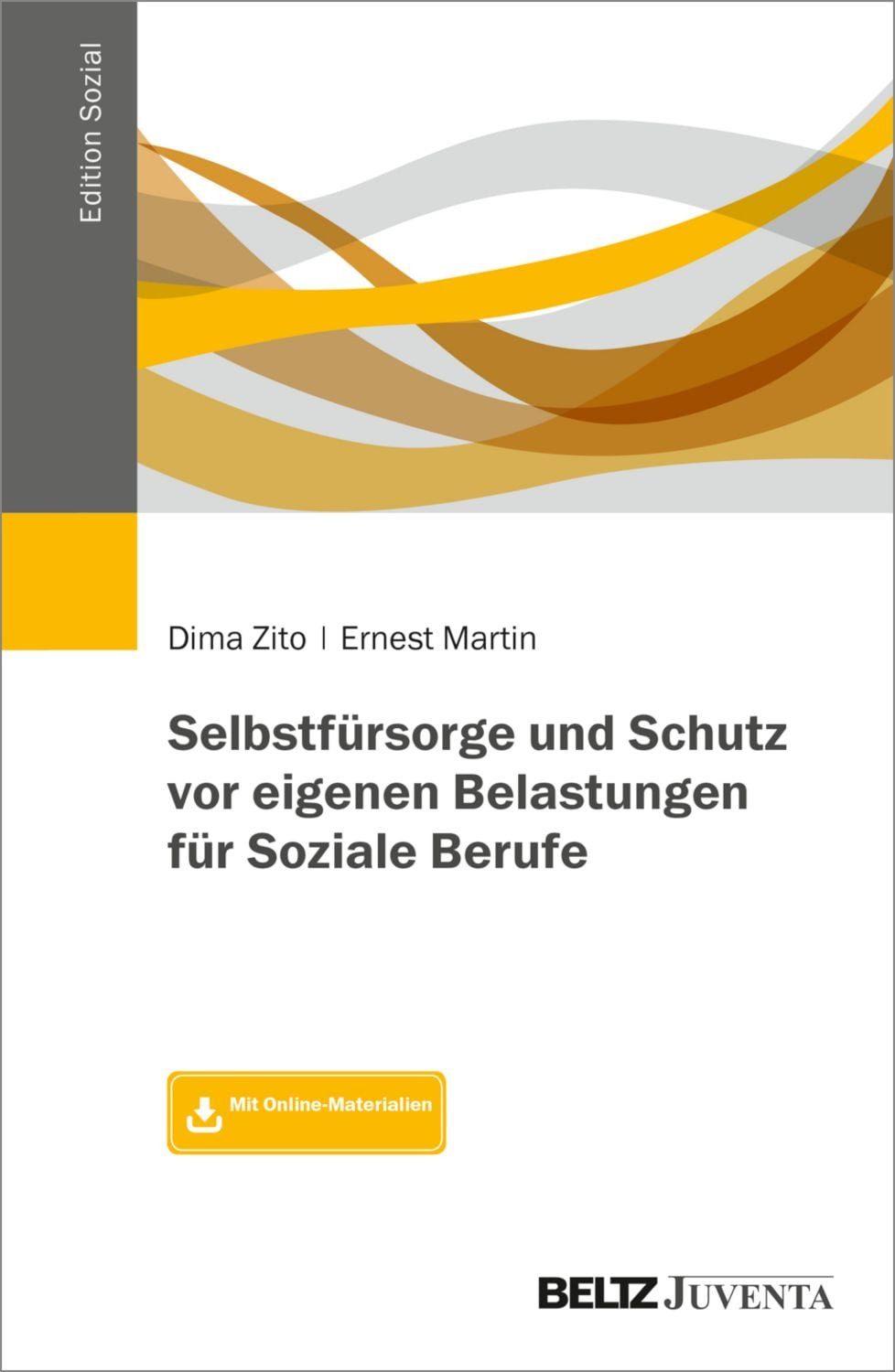 Selbstfürsorge und Schutz vor eigenen Belastungen für Soziale Berufe / Dima Zito, Ernest Martin