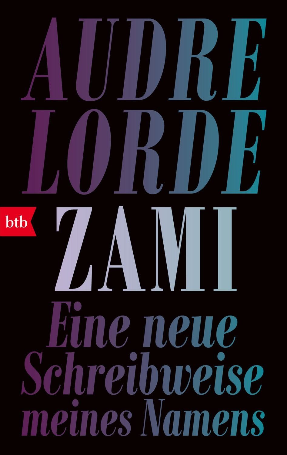 Zami Eine neue Schreibweise meines Namens / Audre Lorde, Eine neue Schreibweise meines Namens