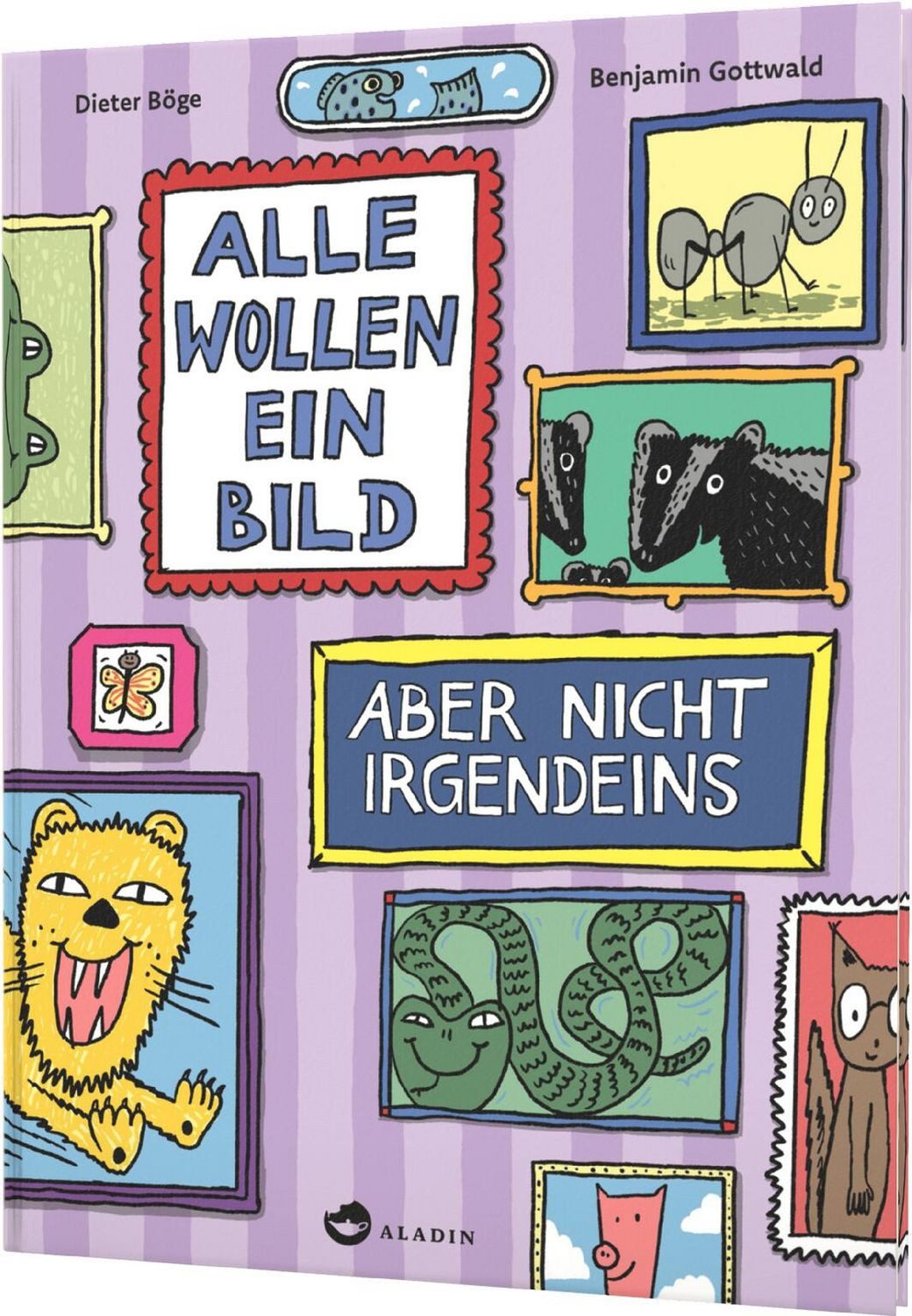 Kinderbuch Alle wollen ein Bild – Aber nicht irgendeins Ein Porträt-Bilderbuch vo Dieter Böge