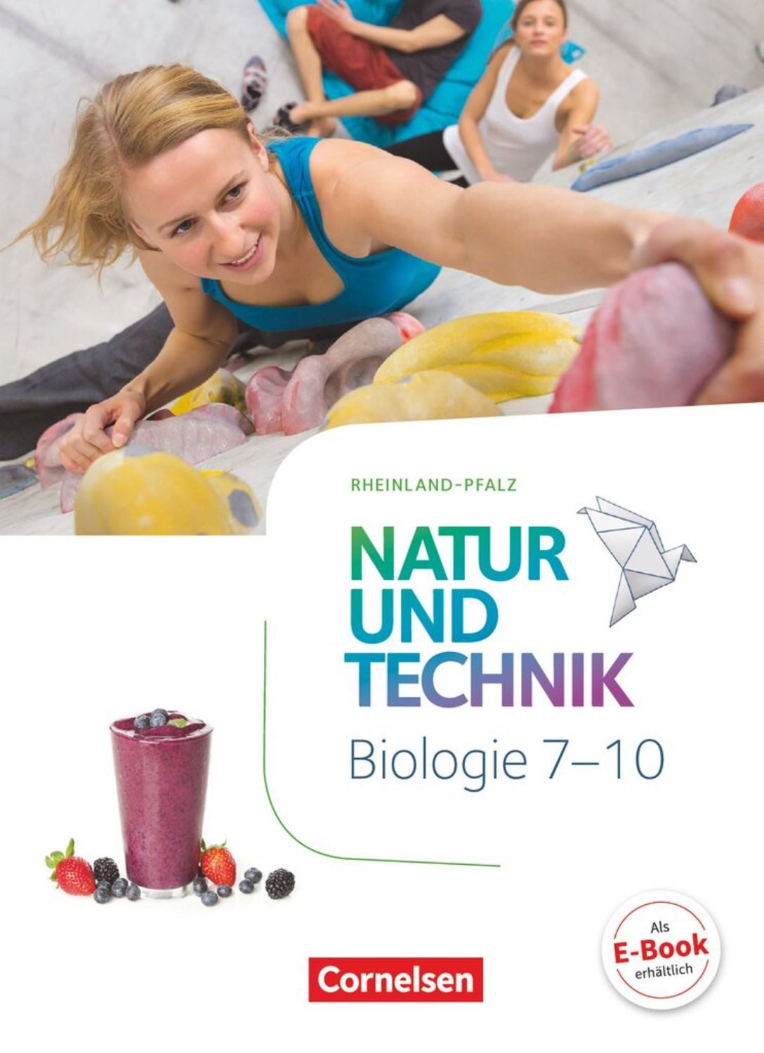 Natur und Technik - Biologie Neubearbeitung - Rheinland-Pfalz - 7.-10. / Anja Faehndrich, Norbert Schröder, Erich Kretzschmar, Judith Weiler, Oliver Hintzen