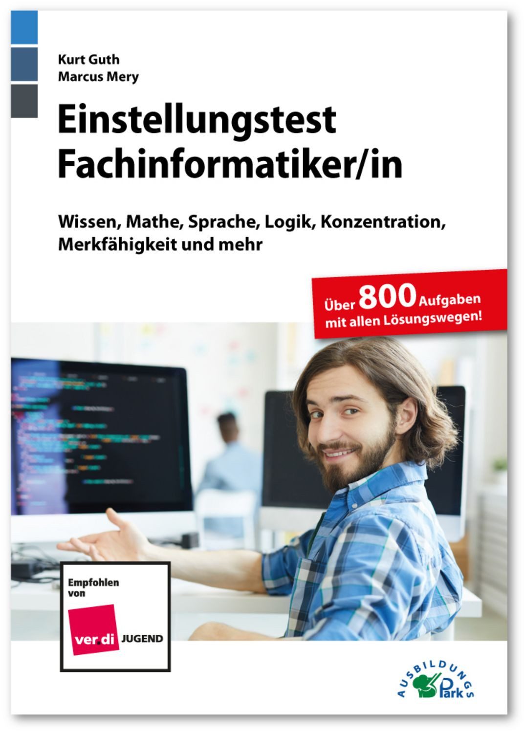 Einstellungstest Fachinformatiker Fit für den Eignungstest im Auswahlv / Kurt Guth, Marcus Mery