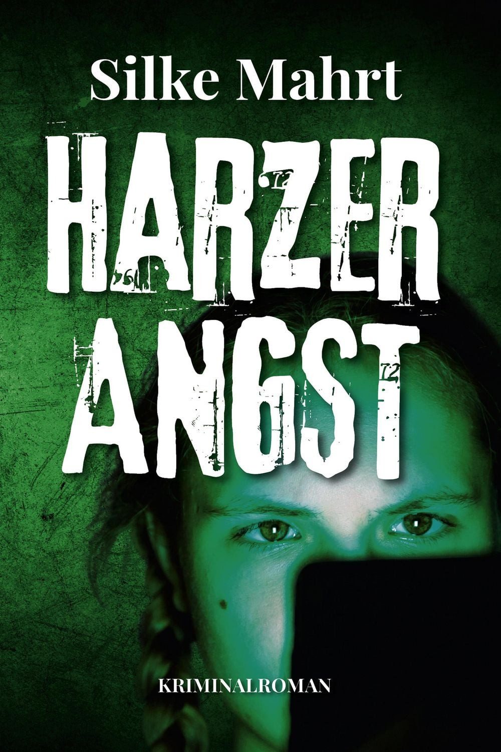 Harzer Angst / Silke Mahrt