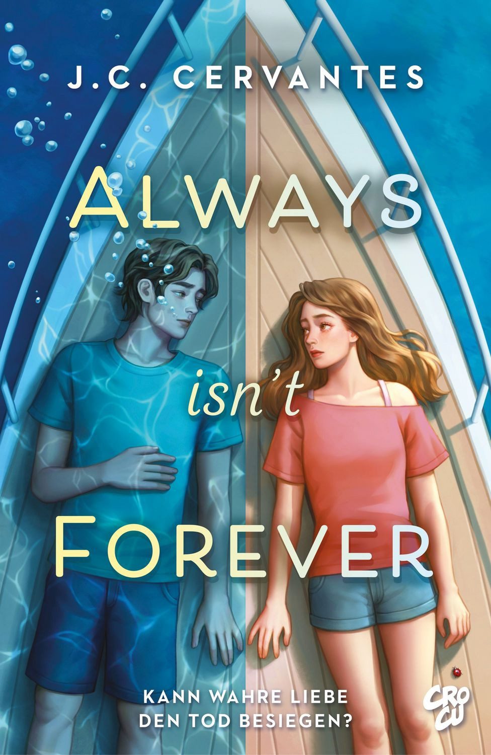 Always Isn’t Forever – Kann wahre Liebe den Tod besiegen? / J.C. Cervantes