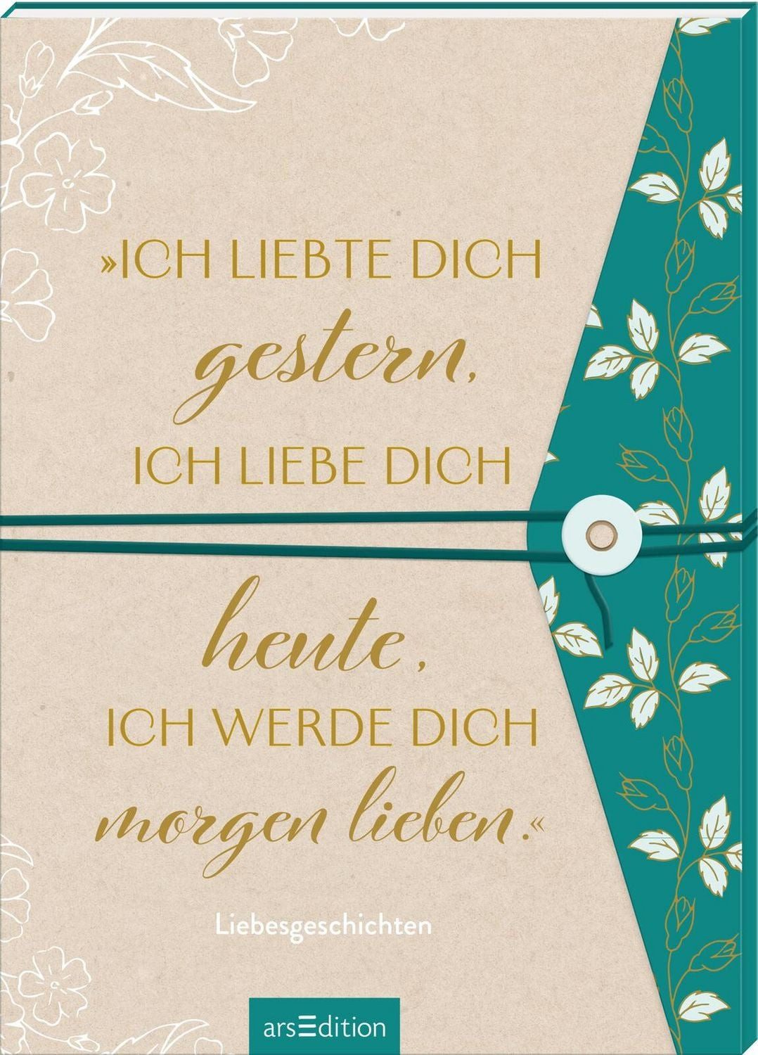 „Ich liebte dich gestern, ich liebe dich heute, ich werde dich morgen / diverse