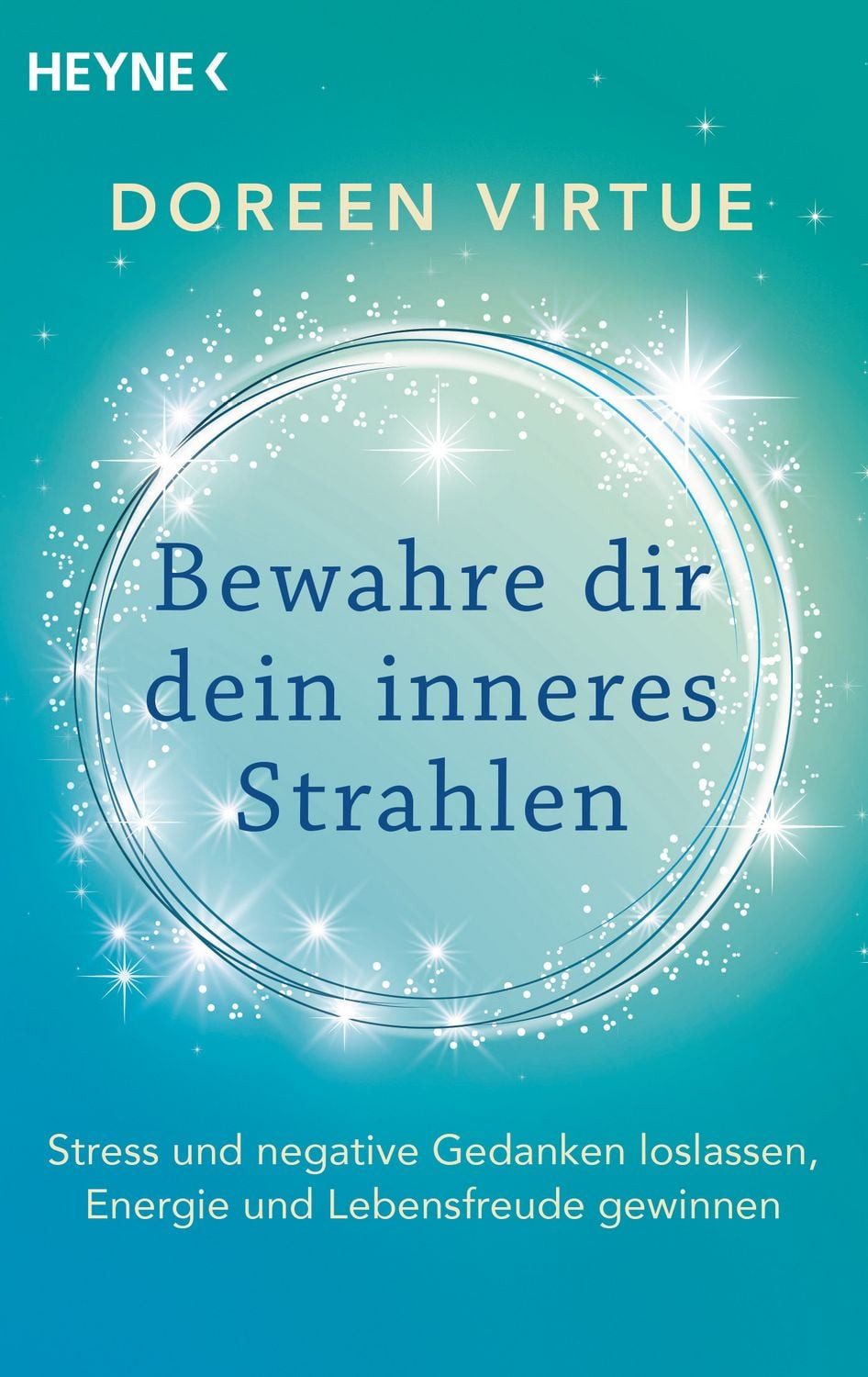 Bewahre dir dein inneres Strahlen / Doreen Virtue