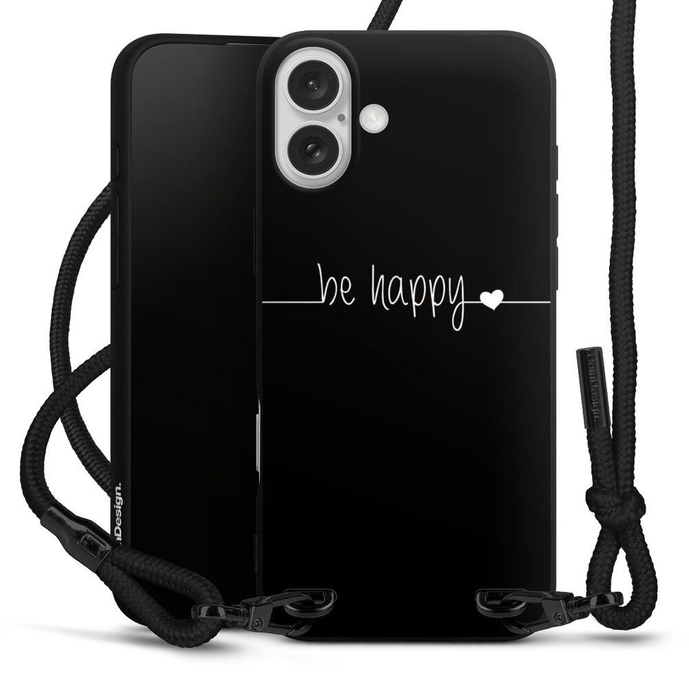DeinDesign Handyhülle Statement Sprüche Glück Be Happy Black, Apple iPhone 16 Plus Premium Handykette Hülle mit Band Cover mit Kette
