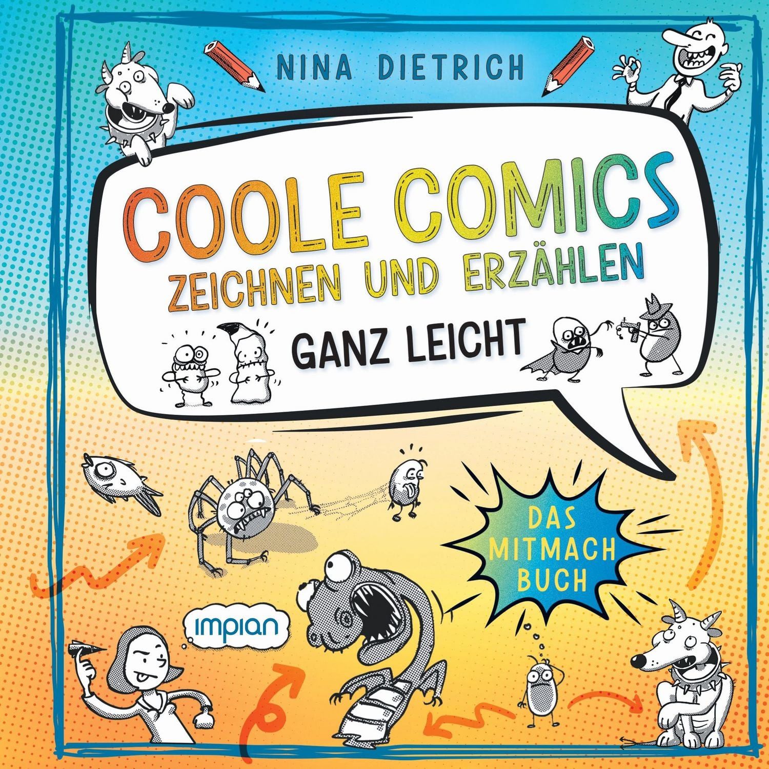 Coole Comics zeichnen und erzählen ganz leicht / Nina Dietrich