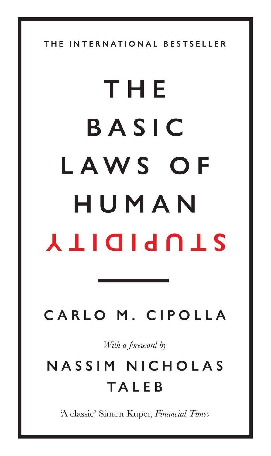 The Basic Laws of Human Stupidity / Carlo M. Cipolla