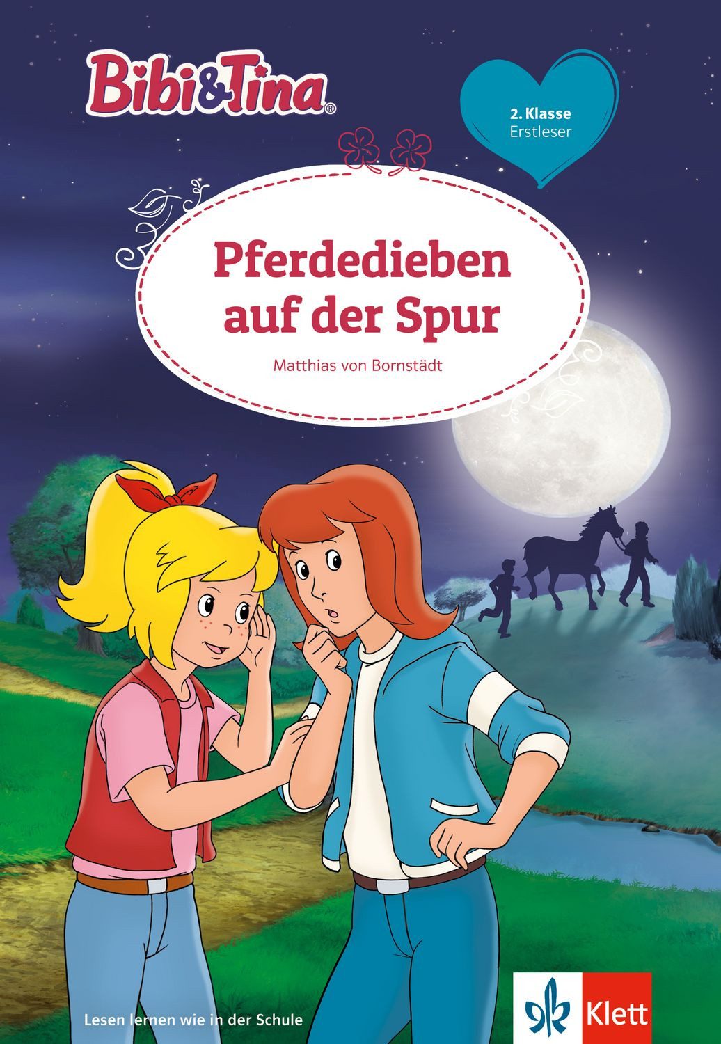Bibi & Tina: Pferdedieben auf der Spur Erstleser 2. Klasse, ab 7 Jahre / Matthias Bornstädt, Erstleser 2. Klasse, ab 7 Jahren