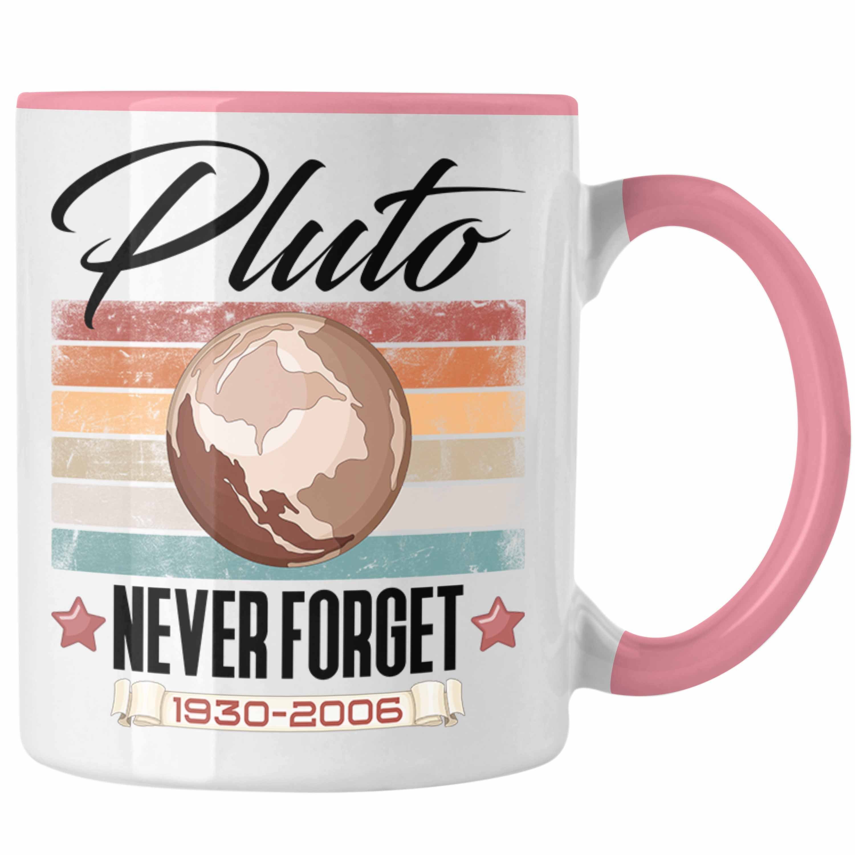 Tasse Rosa Tasse Never Trendation Astronomie-Fans "Pluto Forget" Geschenk für Lustiges