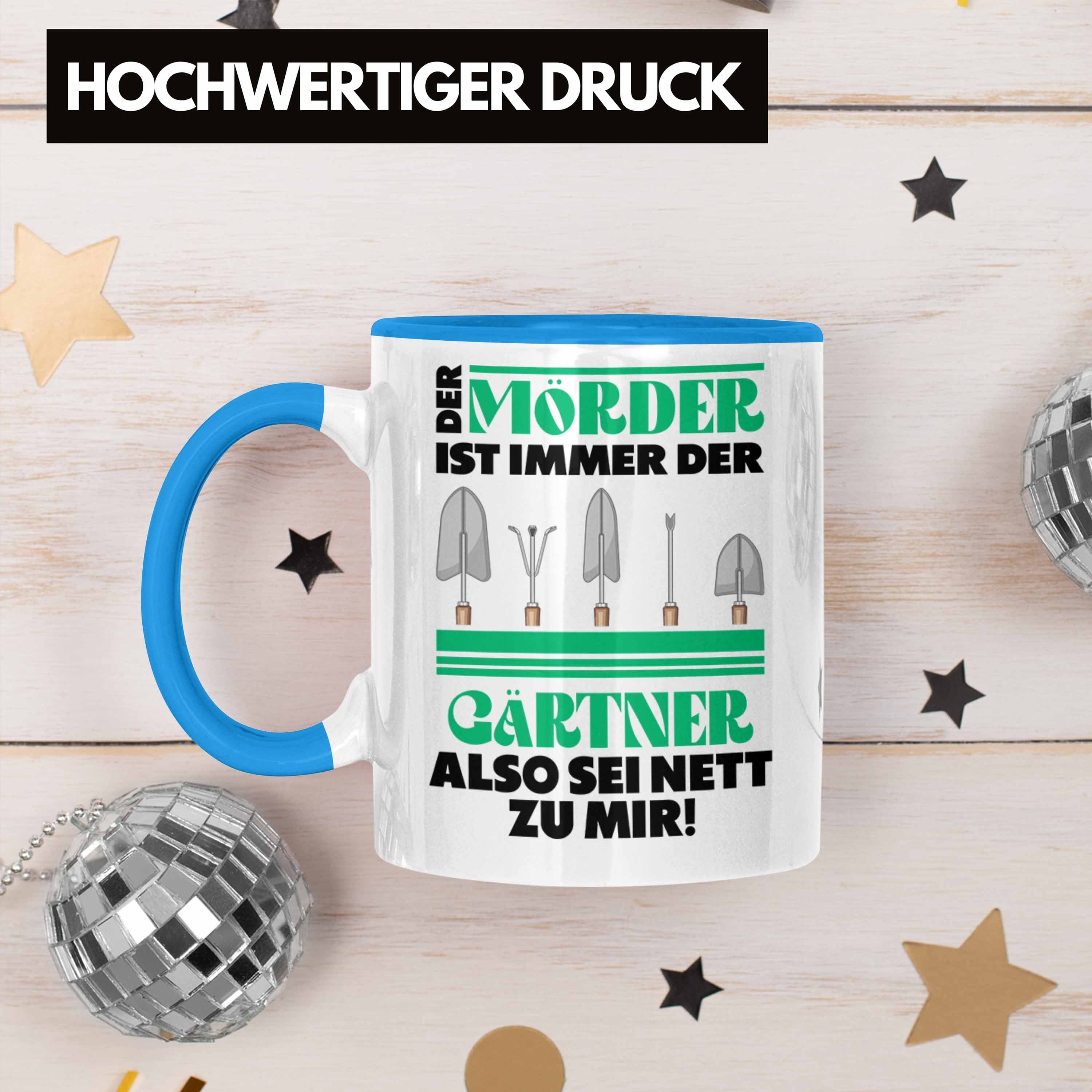 Gärtnerin Lustig Geschenk Tasse Trendation Blau Garten Geschenkidee Tasse Gärtner mit Hobbygärtner - Spruch Trendation