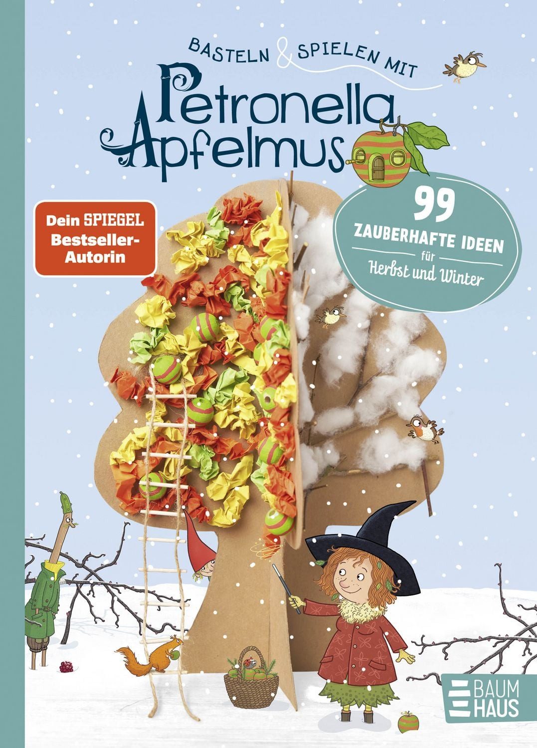 Basteln & Spielen mit Petronella Apfelmus - 99 zauberhafte Ideen für H / Sabine Städing