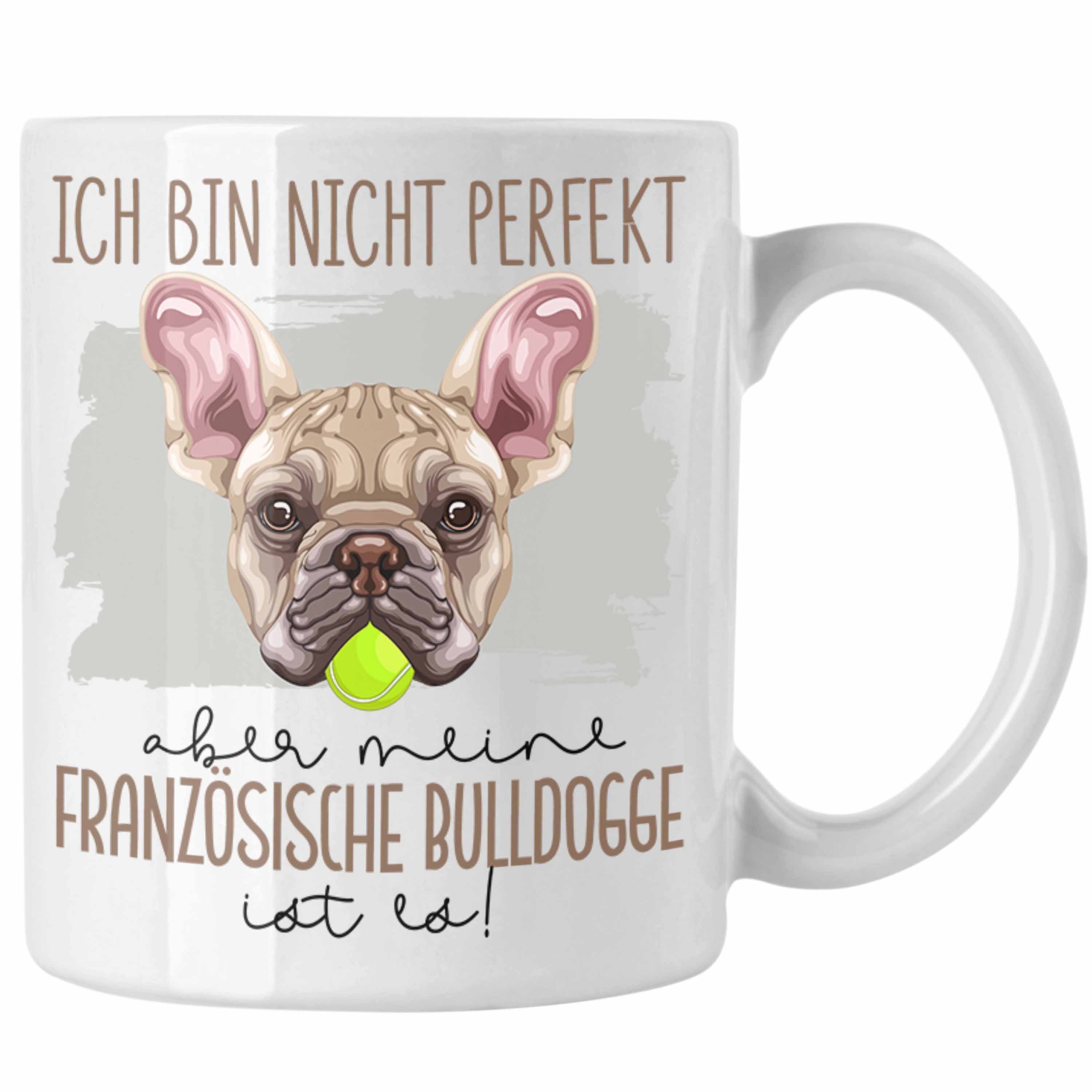 Trendation Tasse Französische Bulldogge Besitzer Tasse Geschenk Lustiger Spruch Geschen Weiss