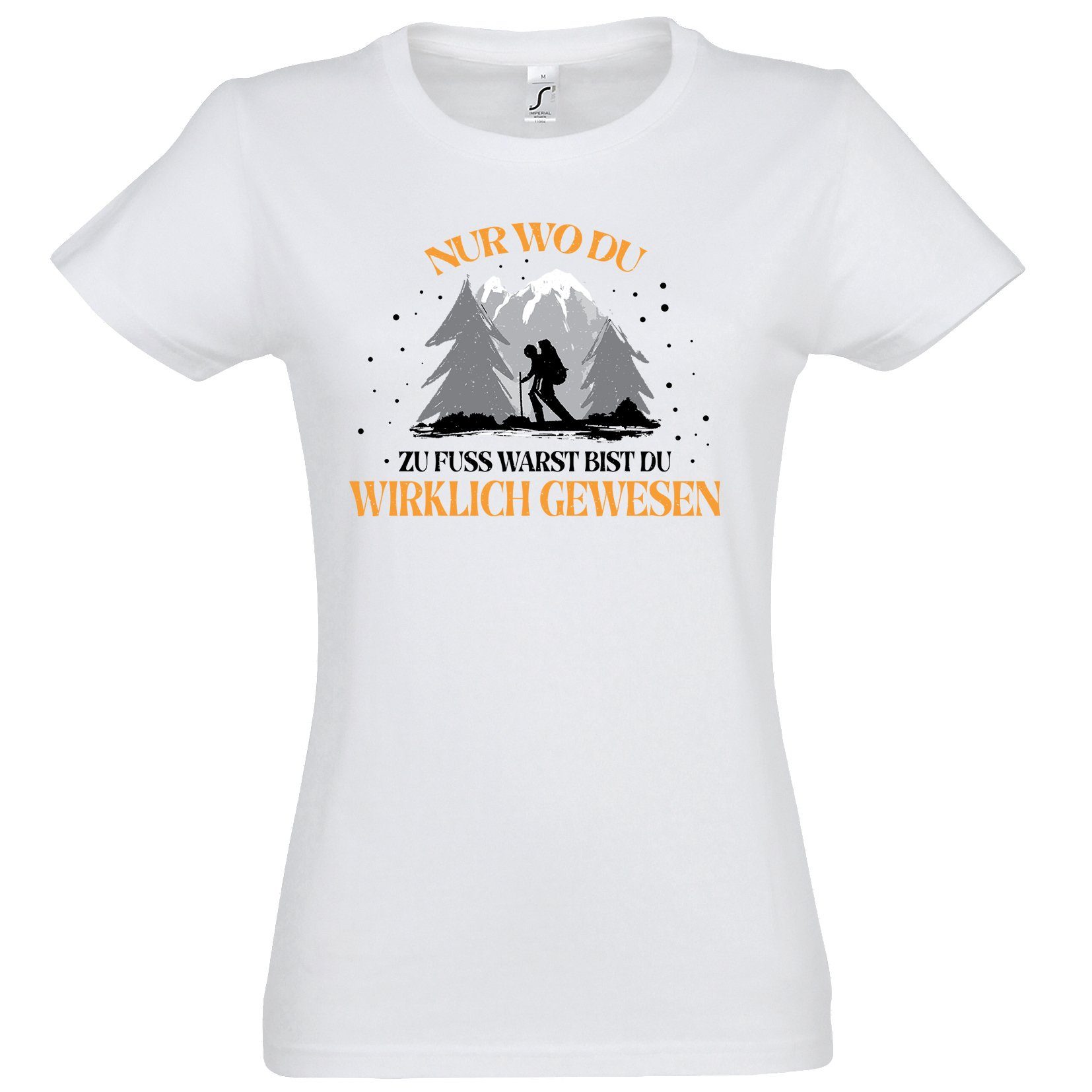 T-Shirt "Nur Wo Du Zu Fuß Warst, Bist Du Gewesen" Damen Shirt