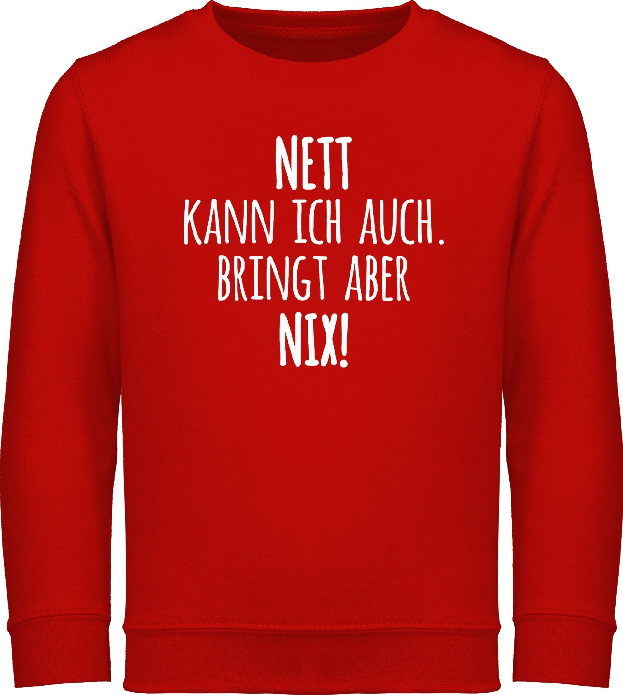 Shirtracer Sweatshirt Nett Kann ich auch Bringt aber nix Lustig