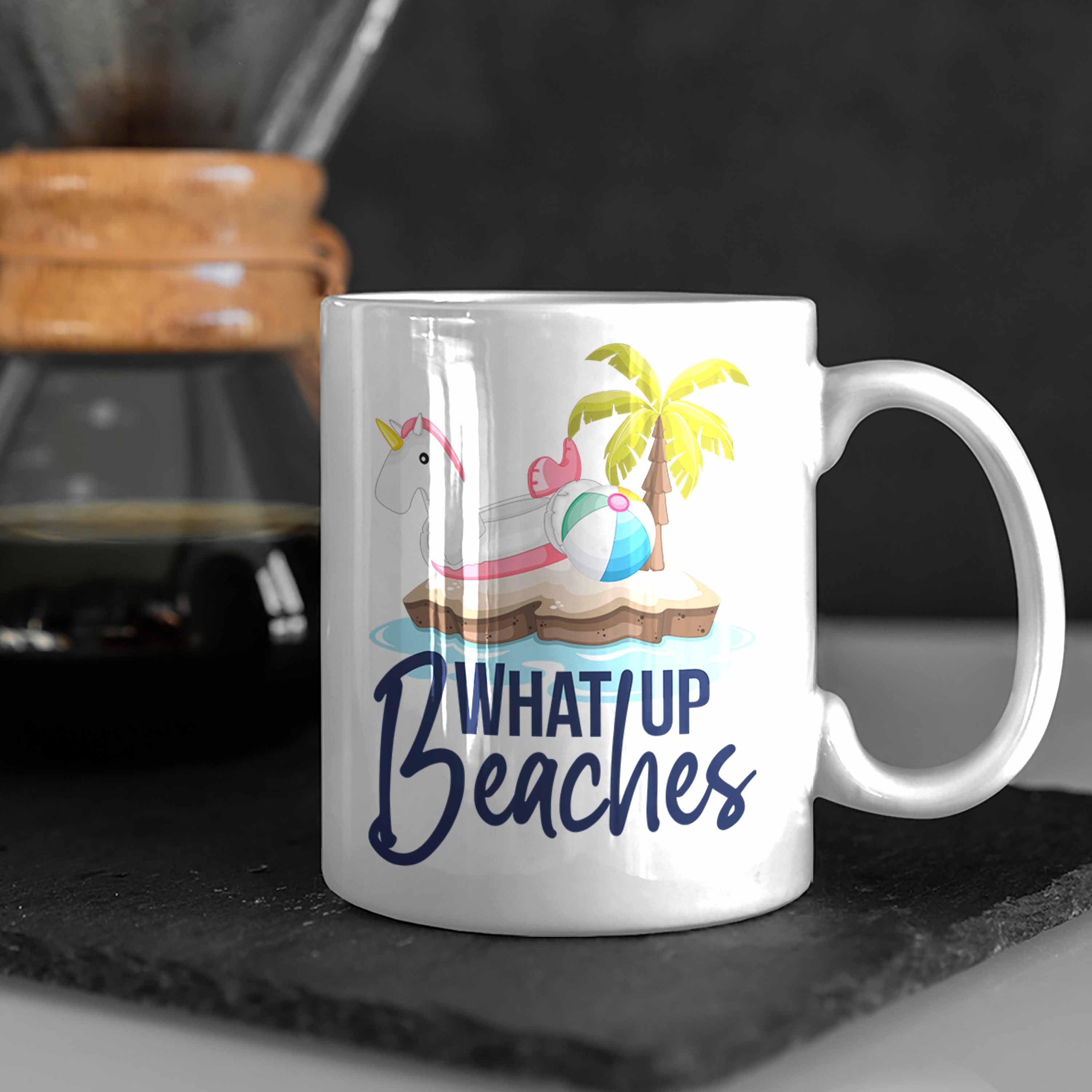 Geschenk Beaches Strand Whats Geschenkidee Urlaub - Sommer Up Trendation Tasse Tasse Trendation Weiss