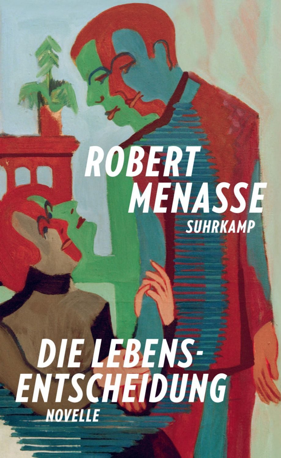 Die Lebensentscheidung / Robert Menasse