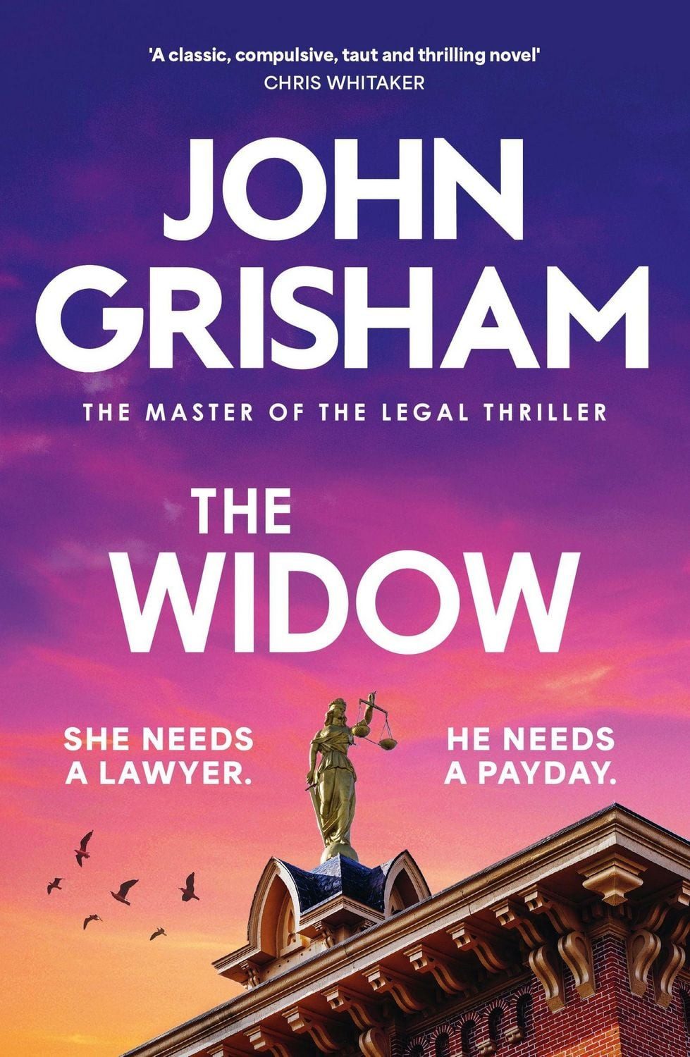 The Widow / John Grisham, the unforgettable new courtroom drama from the master of the legal thriller!