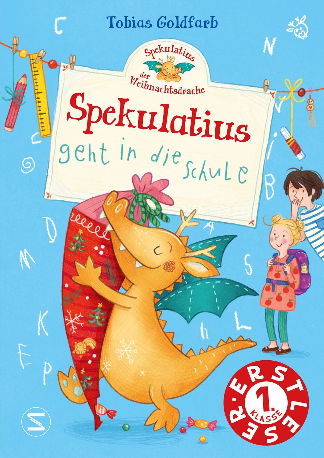 Spekulatius, der Weihnachtsdrache. Spekulatius geht in die Schule / Tobias Goldfarb, Schulanfang für Spekulatius - Der witzige Drache erobert die Schule!, Ein lustiges Erstleserbuch für Kinder in der 1. Klasse