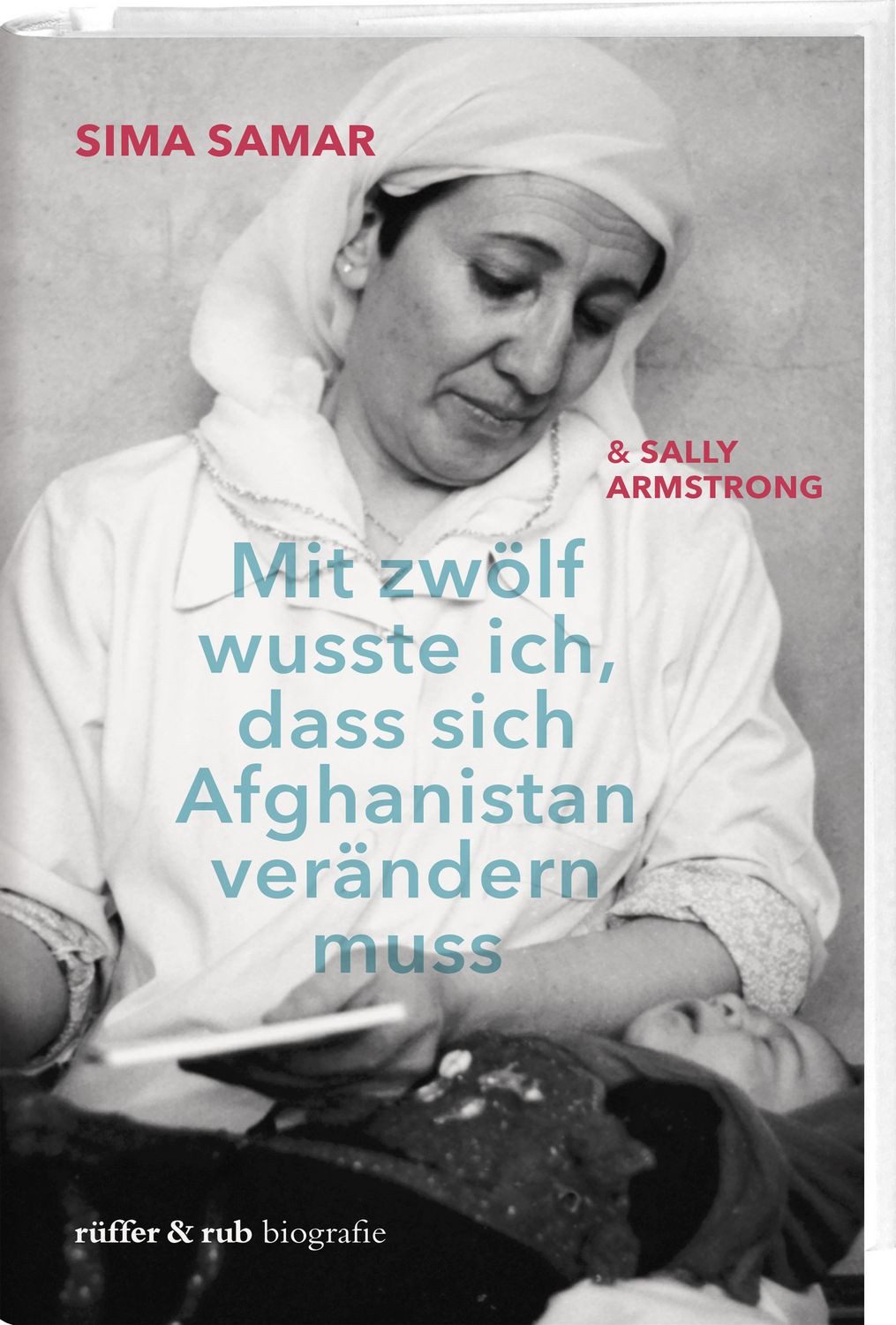 Mit zwölf wusste ich, dass sich Afghanistan verändern muss / Samar Sima