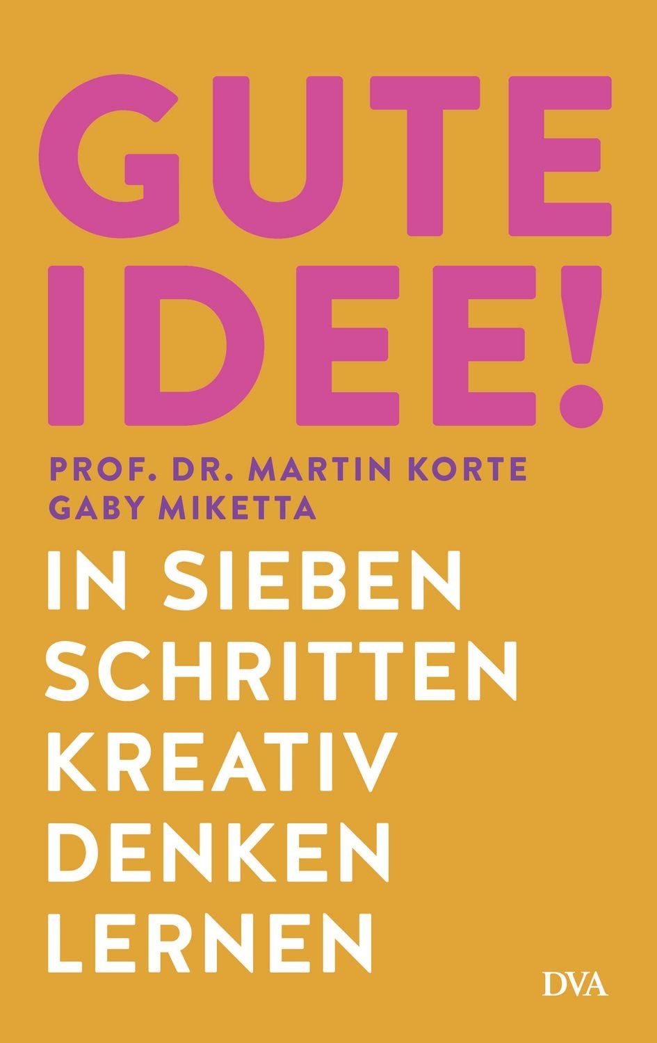 Gute Idee! / Martin Korte, Gaby Miketta