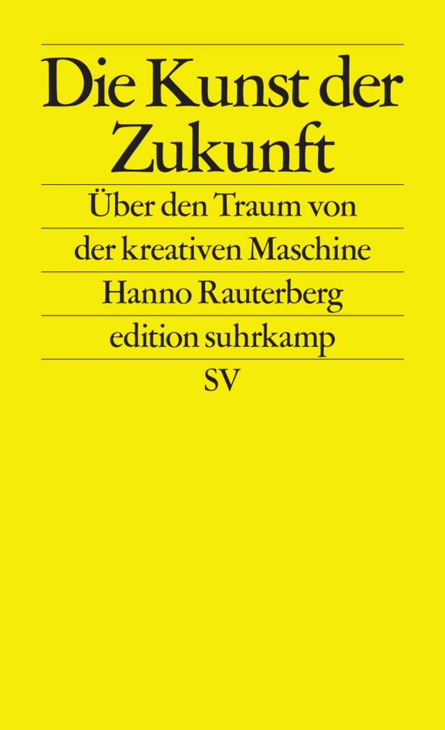 Die Kunst der Zukunft / Hanno Rauterberg