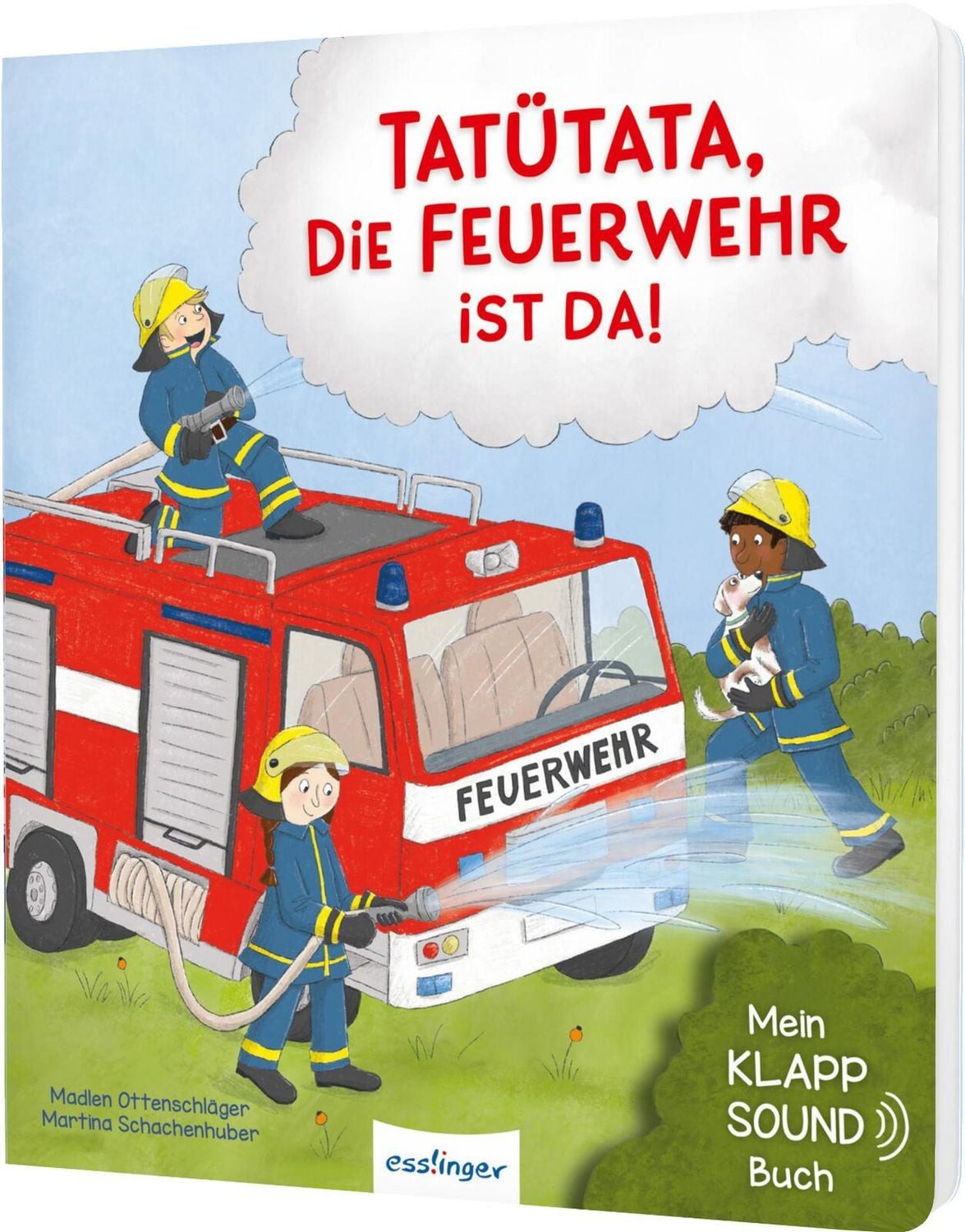 Mein Klapp-Sound-Buch: Tatütata, die Feuerwehr ist da! / Madlen Ottenschläger