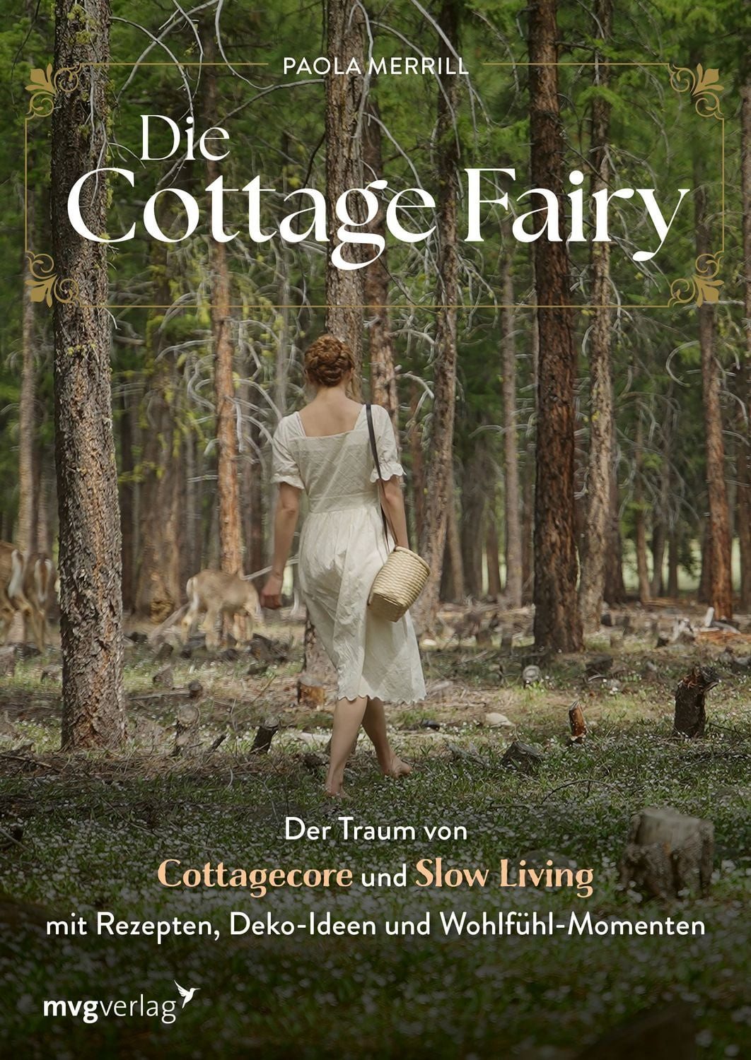 Die Cottage Fairy / Paola Merrill, @the_cottage_fairy, Der Traum von Cottagecore und Slow Living mit Rezepten, Deko-Ideen und Wohlfühl-Momenten