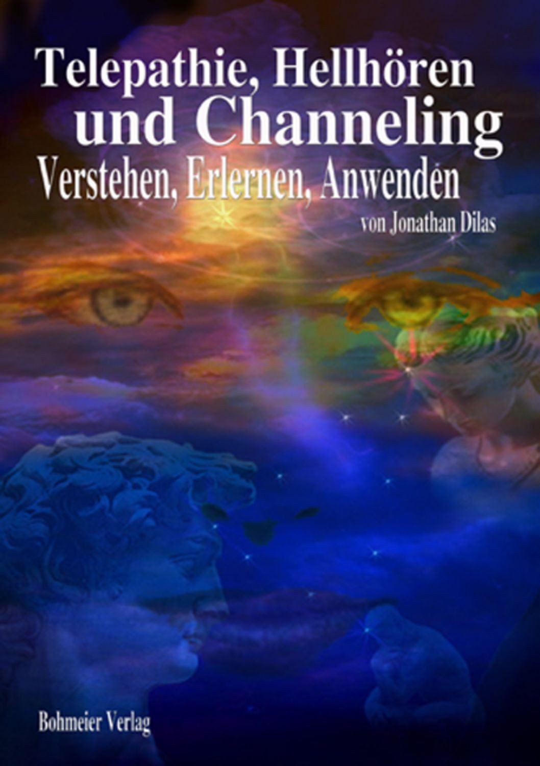 Telepathie, Hellhören und Channeling / Jonathan Dilas