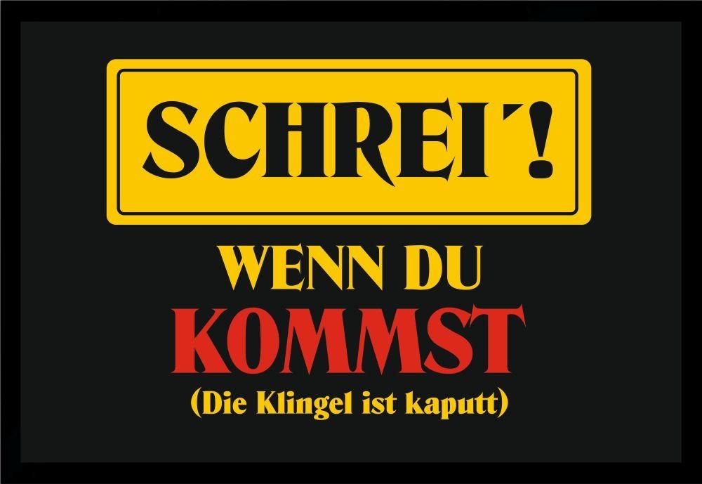 Fußmatte Schmutzfangmatte Schrei wenn du kommst Klingel kaputt F711, Ladreas, 60x40