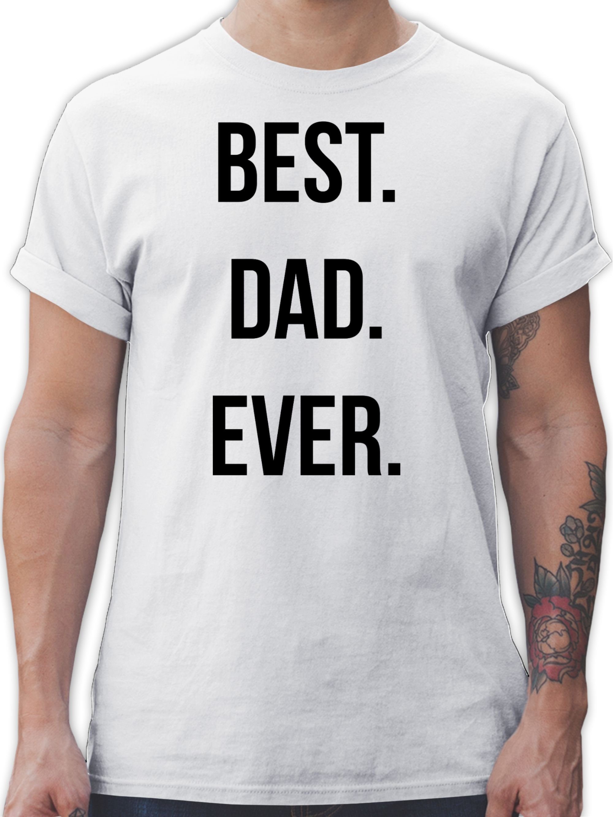 Shirtracer T-Shirt Best Dad Ever Vatertag Geschenk für Papa 3 Weiß | T-Shirts