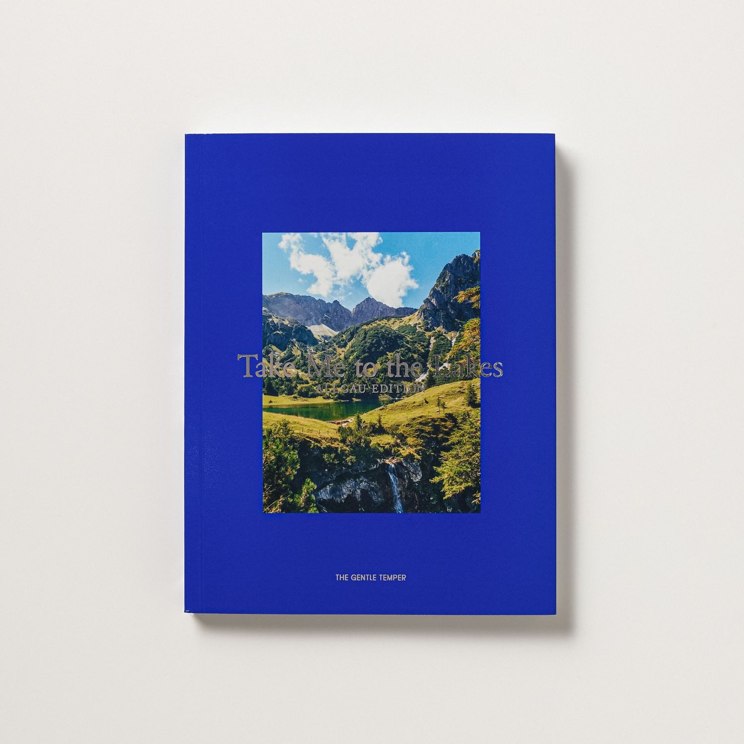 Take Me to the Lakes - Allgäu Edition / The Gentle Temper