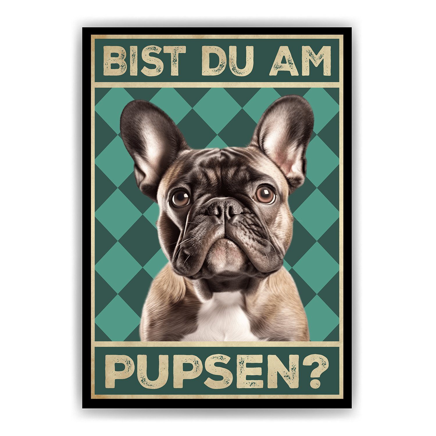 Tigerlino Poster Bist du am Pupsen? Hunde Wandbild DIN A4 Gästebad Badezimmer Gäste-WC, Französische Bulldogge