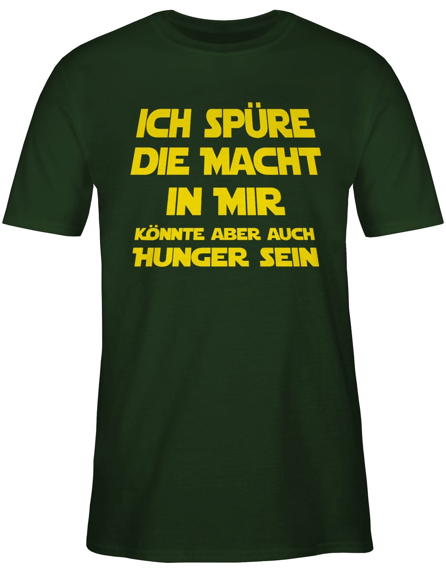 Spruch Könnte Sprüche 03 in T-Shirt mit Macht Statement Hunger aber Shirtracer auch Dunkelgrün Ich sein die spüre mir