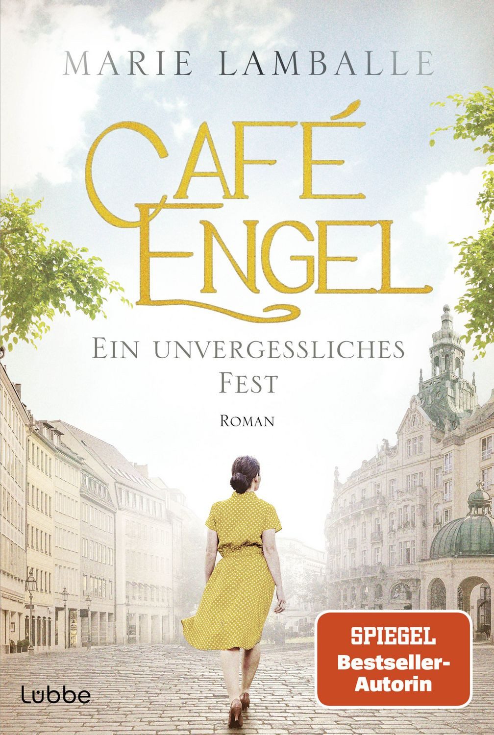 Café Engel / Marie Lamballe, Ein unvergessliches Fest. Der neue Band der SPIEGEL-Bestsellersaga - für Fans von Anne Jacobs. Roman, SPIEGEL-Bestseller
