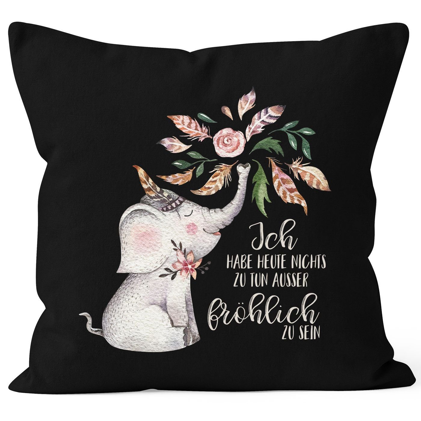 MoonWorks Dekokissen Kissenbezug Elefant Ich habe heute nichts zu tun außer fröhlich zu sein 40x40 Baumwolle MoonWorks®
