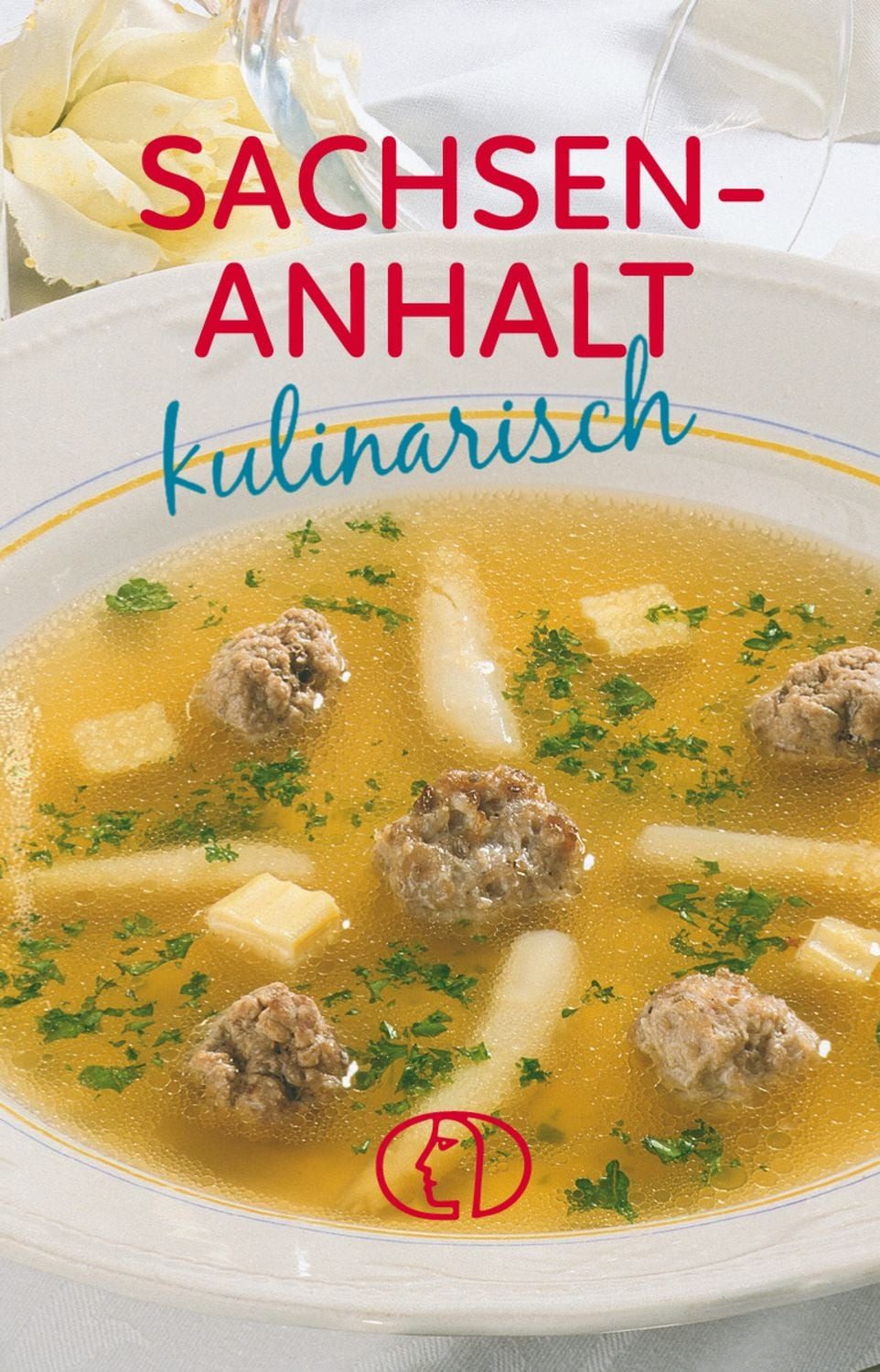 Sachsen-Anhalt kulinarisch / Klaus-Jürgen Boldt