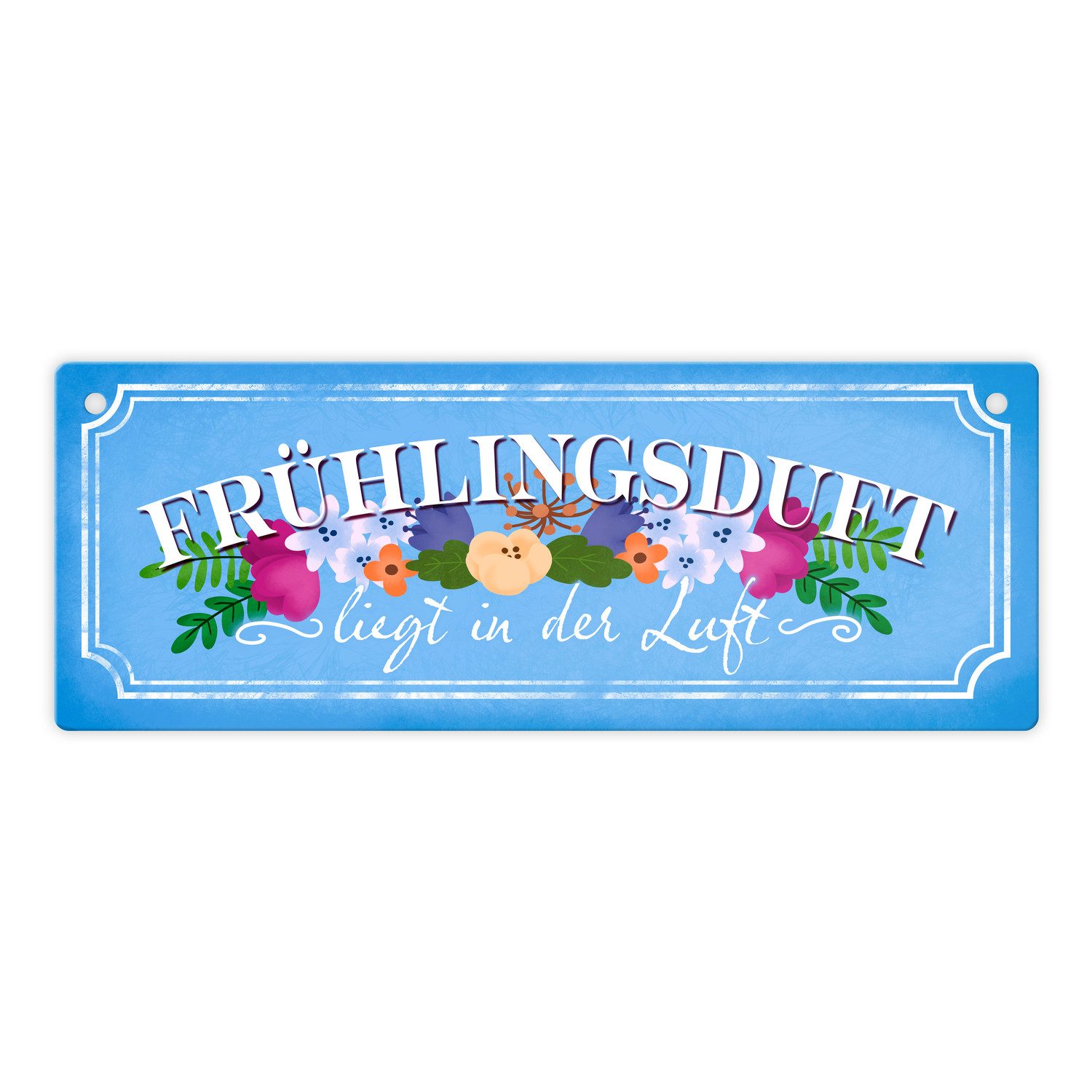 Metallschild Frühlingsduft liegt in der Luft Metallschild in blau