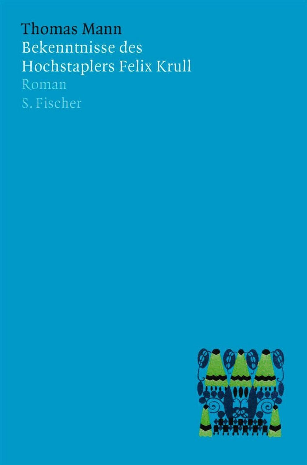 Bekenntnisse des Hochstaplers Felix Krull / Thomas Mann