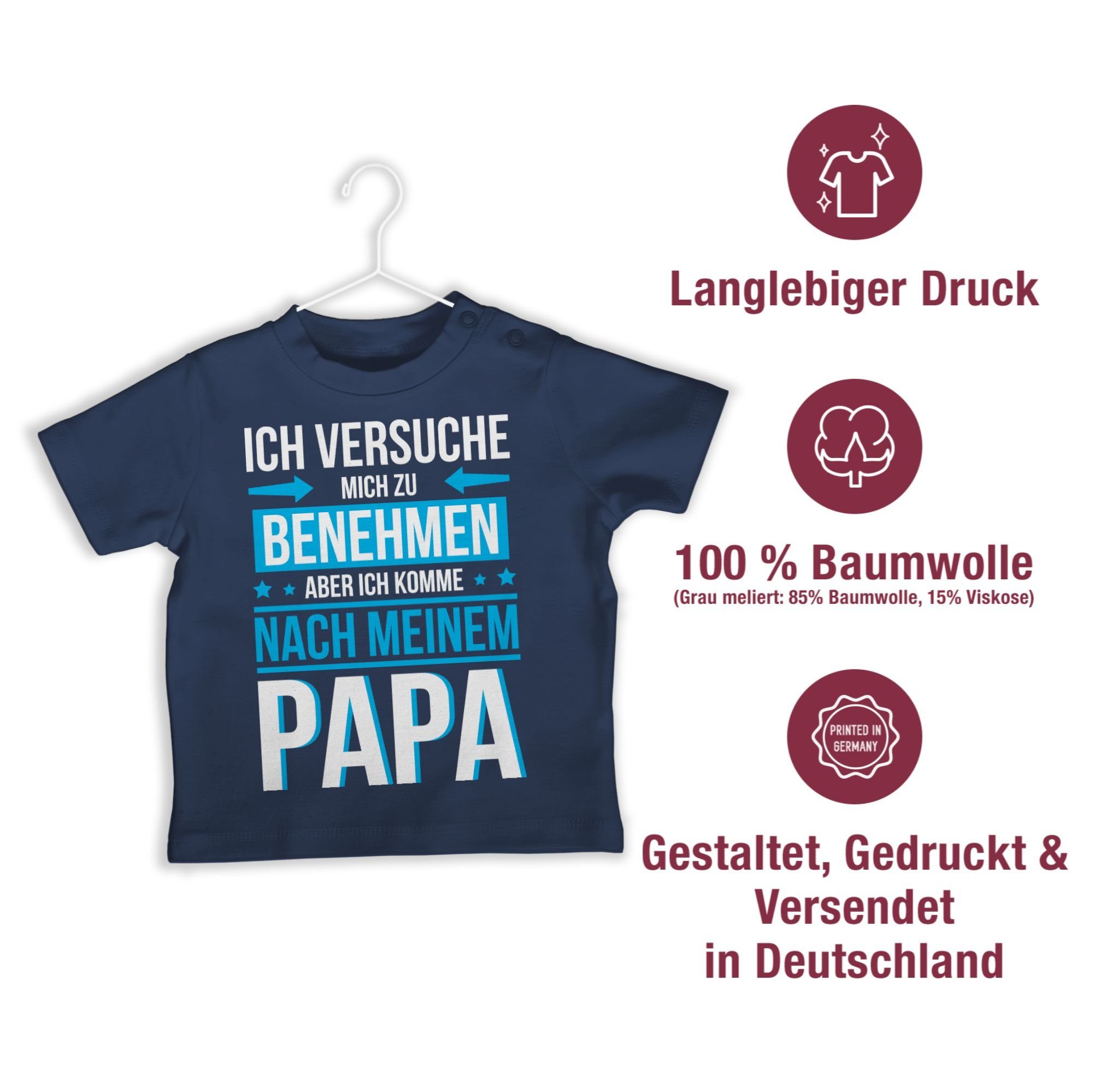Shirtracer T-Shirt Ich versuche mich zu benehmen komme nach meinem Papa Sprüche Baby