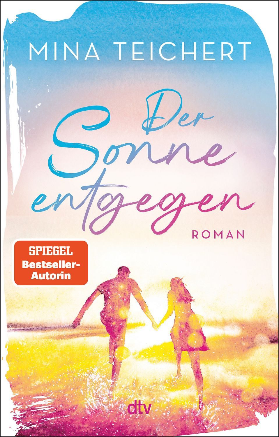 Der Sonne entgegen / Mina Teichert, SPIEGEL-Bestseller