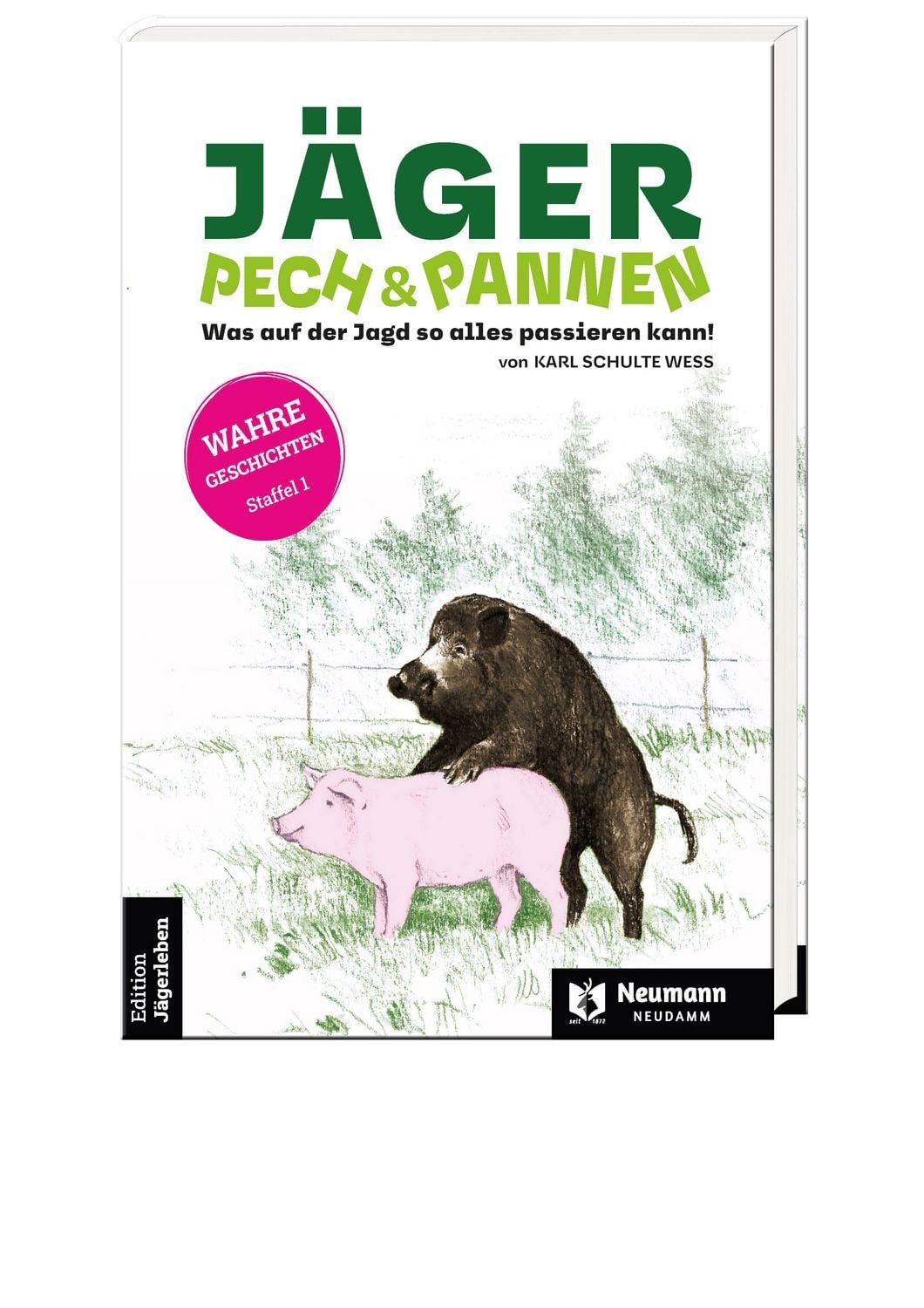 Jäger, Pech&Pannen Was auf der Jagd so alles passieren kann! / Karl Schulte Wess, Was auf der Jagd so alles passieren kann!, X