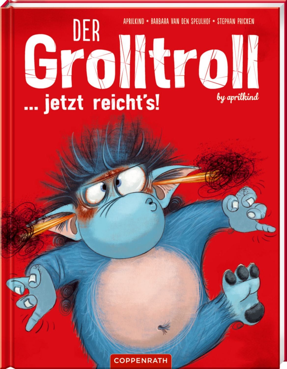 Der Grolltroll ... jetzt reicht's! (Bd.6) / Aprilkind Barbara van den Speulhof