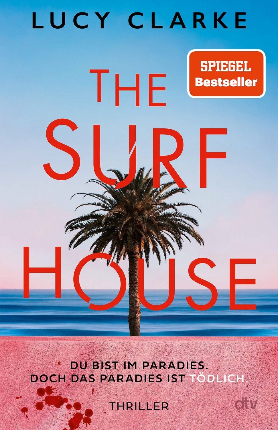 The Surf House / Lucy Clarke, SPIEGEL-Bestseller